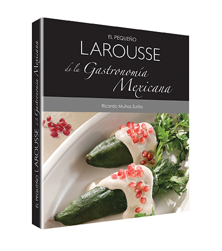 El pequeño Larousse de la Gastronomía Mexicana