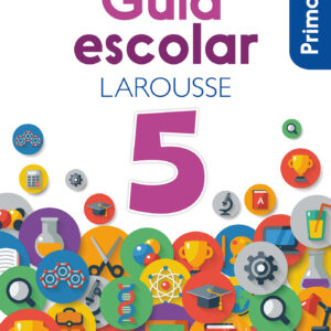 Guía Escolar Larousse 5