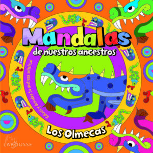 Mandalas de nuestros ancestros / Los Olmecas