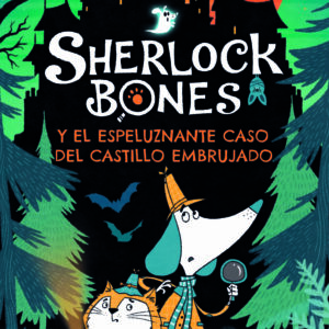 Sherlock Bones. Y el espeluznante caso del castillo embrujado